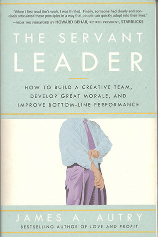 The Servant Leader By James A. Autry