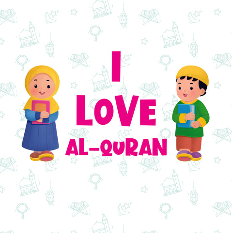 I Love Al Quran