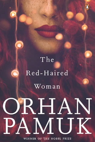 The Red-Haired Woman By Orhan Pamuk