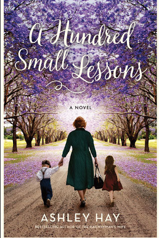 A Hundred Small Lessons By Ashley Hay