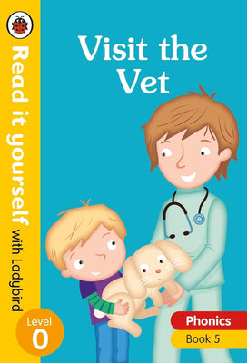 Visit the Vet: Level 0 (Read It Yourself with Ladybird)