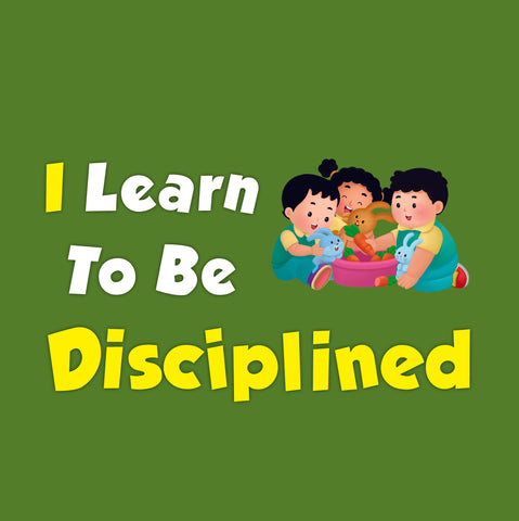 I Learn To Be Disciplined