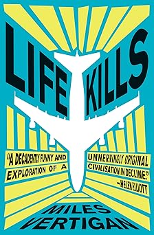 Life kills by miles vertigan