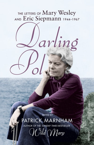 Darling Pol: Letters of Mary Wesley and Eric Siepmann