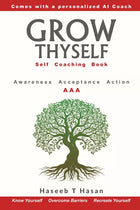 Grow Thyself Self Coaching Book: awareness acceptance action