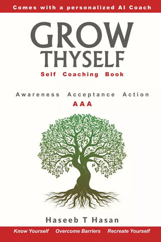 Grow Thyself Self Coaching Book: awareness acceptance action