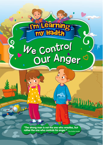I'm learning My Hadith - We Control Our Anger