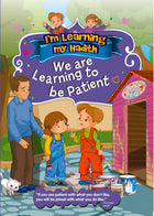 I'm learning My Hadith - We Are Learning To Be Patient