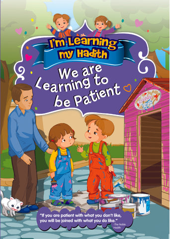 I'm learning My Hadith - We Are Learning To Be Patients