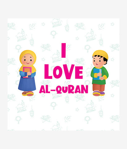 I Love Al Quran
