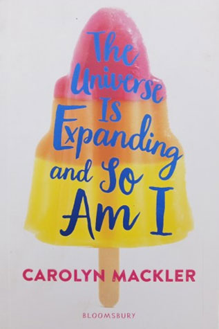 The Universe Is Expanding And So Am I: Carolyn Mackler