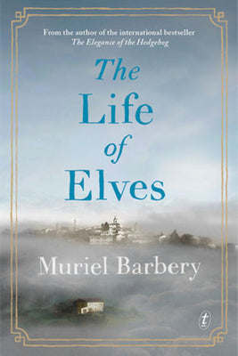 The Life of Elves: Muriel Barbery