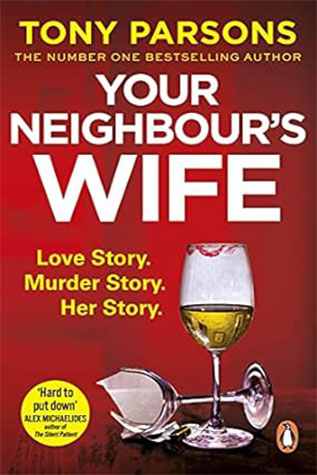 Your Neighbour's Wife: Tony Parsons