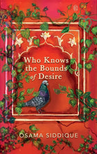 Who Knows the Bounds Of Desire