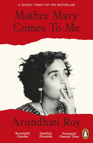 Mother Mary Comes To Me - Arundhati Roy
