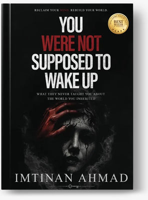 You Were Not Supposed To Wake Up - Imtinan Ahmad