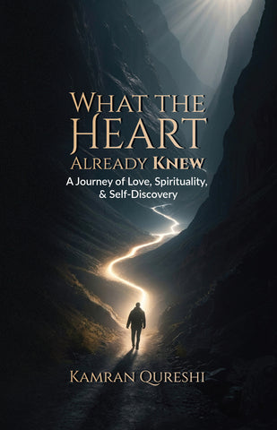 What The Heart Already Knew - Kamran Qureshi