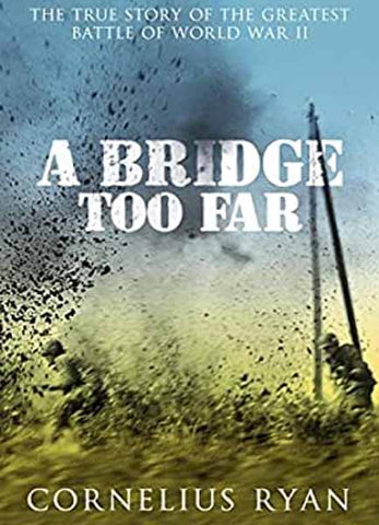 A Bridge Too Far (Wordsworth Military Library)