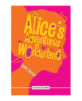 Alice's adventures In Wonderland (Readings Classics)