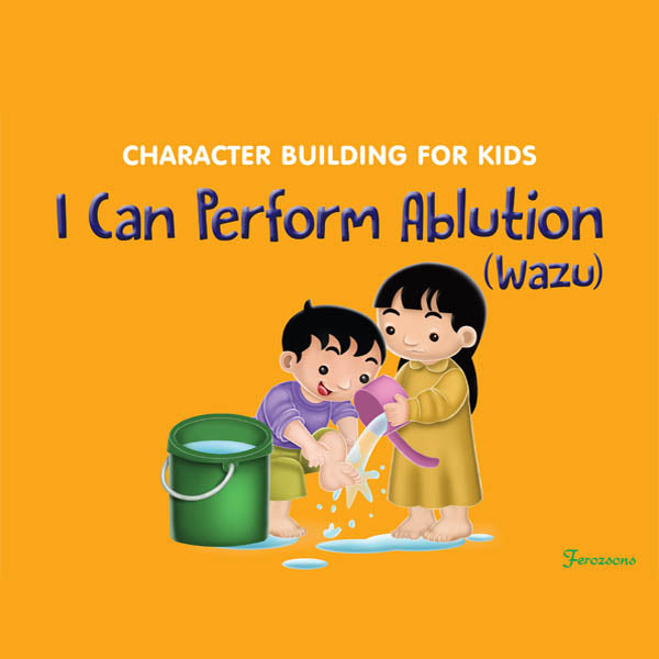 Character  Building For Kids I Can Perform Ablution (Wazu)