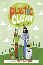 Be Plastic Clever By Amy &  Elly Meek