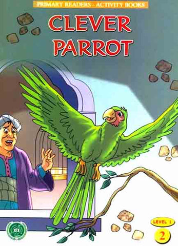 Clever Parrot (Primary Readers -Activity Books)