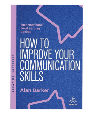 How To Improve Your Communication Skills: How To Build Trust, Be Heard and Communicate With Confidence