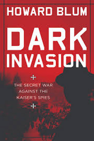 Dark Invasion By Howard Blum