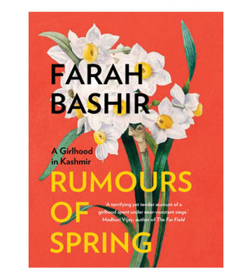 Rumours Of Spring - Farah Bashir