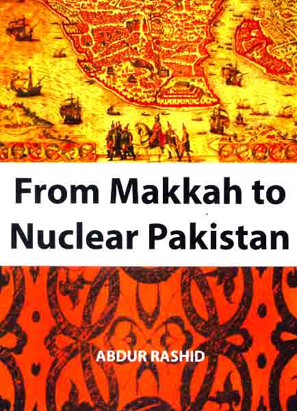 From Makkah to Nuclear Pakistan