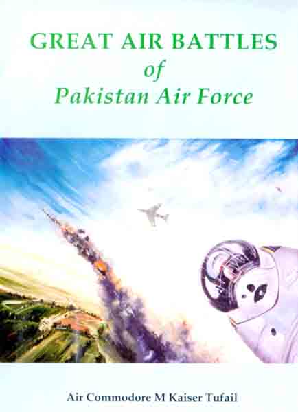 Great Air Battles Of Pakistan Air Force