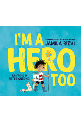 I'm A Hero Too By Jamila rizvi