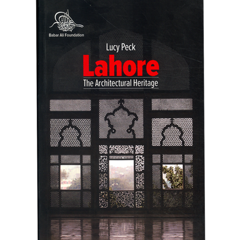 Lahore the Architectural Heritage