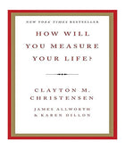 How Will You Measure Your Life?