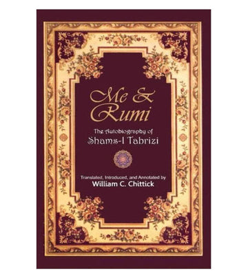 Me & Rumi : The Autobiography of Shams Tabrizi