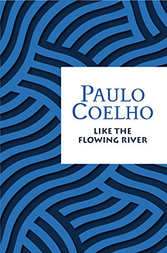 Like The Flowing River: Thoughts And Reflections