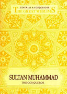 Generals & Conquerors The Great Muslims  Sultan Muhammad