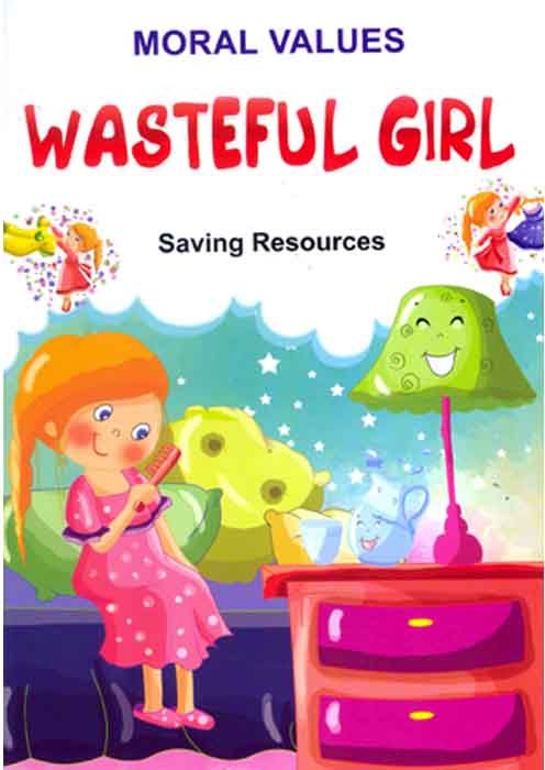 Moral values Wasteful Girl 10 (Saving Resources)