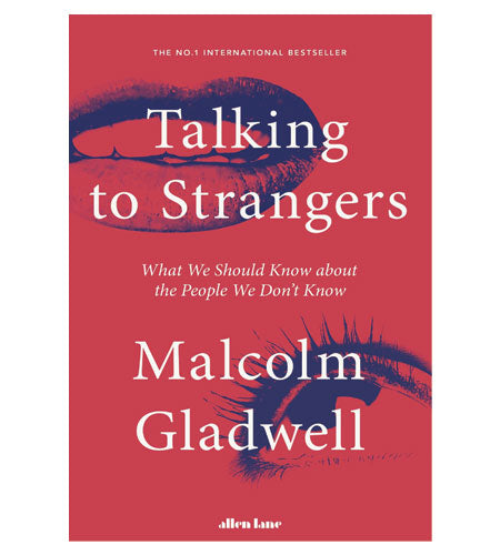 Talking To Strangers: What We Should Know about the People We Don't Know
