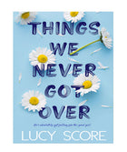 Things We Never Got Over