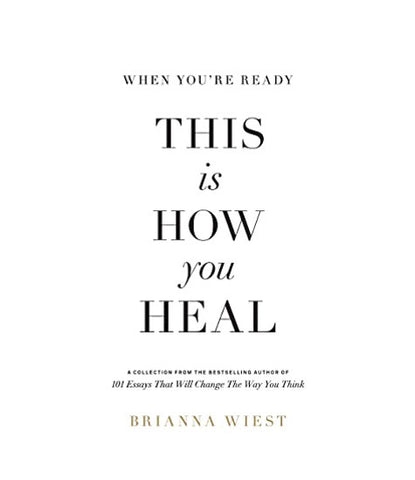 This Is How You Heal By Brianna Wiest