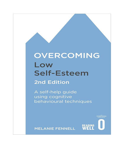 Overcoming low self esteem 2nd edition