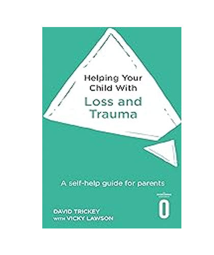 Helping Your Child with Loss and Trauma