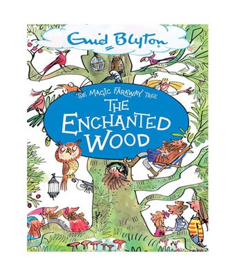 The Magic Faraway Tree: The Enchanted Wood - Enid Blyton