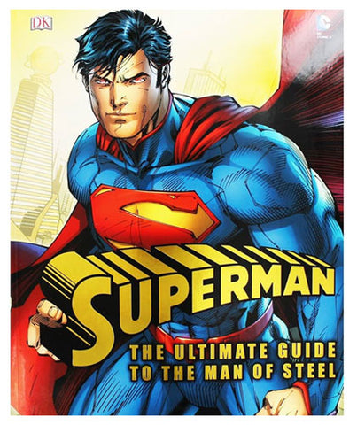 Superman: The Ultimate Guide to the Man of Steel (DK Superman)