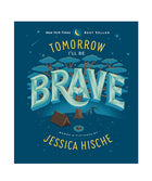 Tomorrow I'll Be Brave