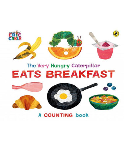 The Very Hungry Caterpillar Eats Breakfast