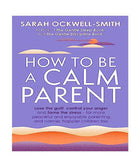 How to Be a Calm Parent