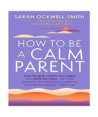 How to Be a Calm Parent