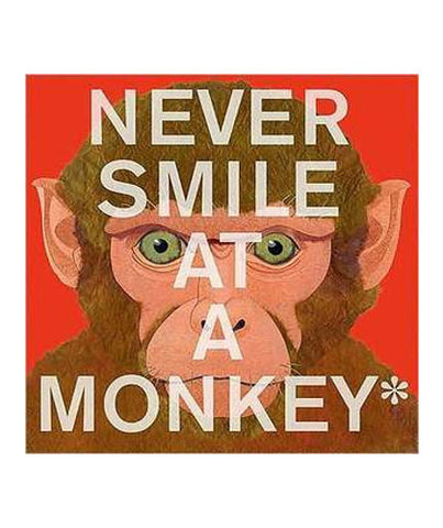 Never Smile at a Monkey